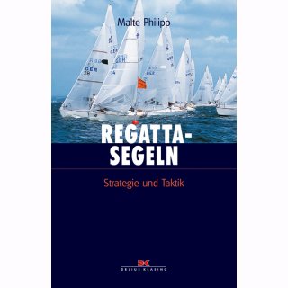 Regattasegeln von Malte Philip  - Delius Klasing Verlag