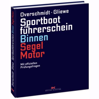 Sportbootführerschein Binnen Segel & Motor Overschmidt / Gliewe  20. Auflage